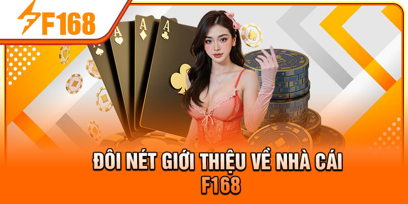 Đôi nét giới thiệu về nhà cái F168