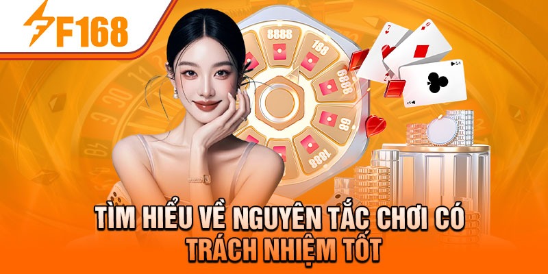 Tìm hiểu về nguyên tắc chơi có trách nhiệm tốt