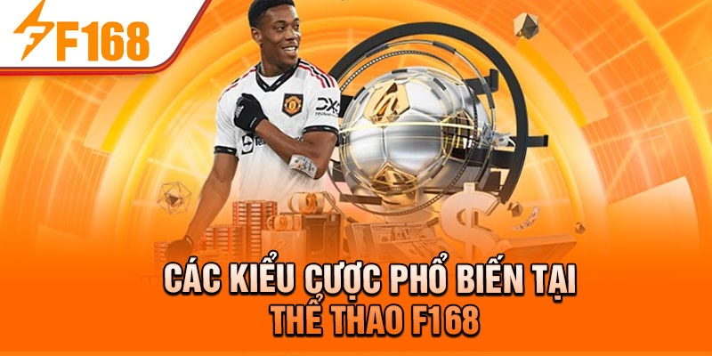 Các kiểu cược phổ biến tại thể thao F168