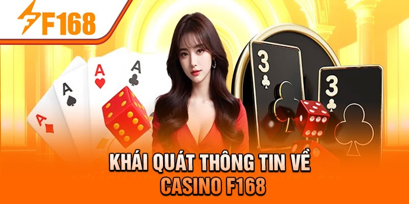 Khái quát thông tin về casino F168