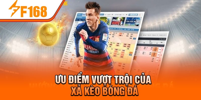 Ưu điểm vượt trội của xả kèo bóng đá