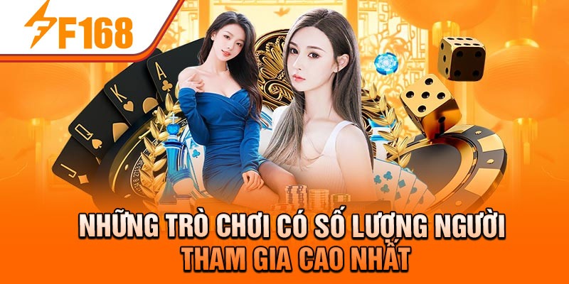 Những trò chơi có số lượng người tham gia cao nhất