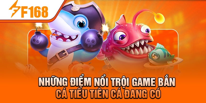 Những điểm nổi trội game bắn cá tiểu tiên cá đang có