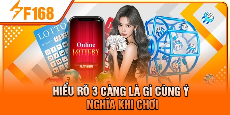 Hiểu rõ 3 càng là gì cùng ý nghĩa khi chơi